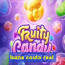 luana couto real